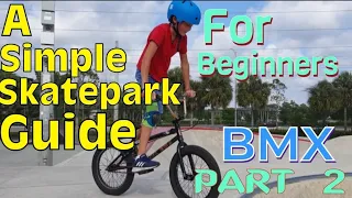 BMX Skatepark Tips+ Tricks PART 2 - A Simple Guide for Beginners