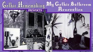 My Gothic Bathroom Renovation -  Gothic Homemaking Presents