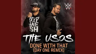 WWE: Done With That (Day One Remix) (The Usos)