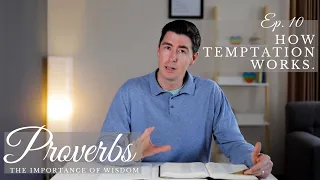 How Temptation Works | Proverbs 7