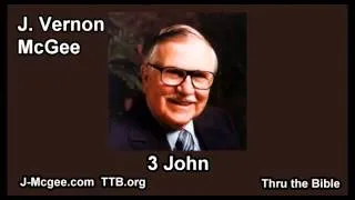 64 3 John - J Vernon Mcgee - Thru the Bible