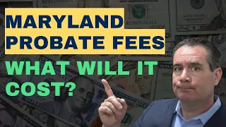 Maryland Probate Fees at the Register of Wills in 2021