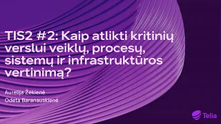 TIS2 #2: Kaip atlikti kritinių verslui veiklų, procesų, sistemų ir infrastruktūros vertinimą?