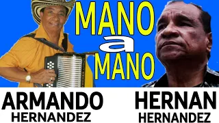 Mano a mano musical Armando Hernandez y Hernan Hernandez 🎵