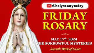 FRIDAY HOLY ROSARY ❤️ MAY 17, 2024 ❤️ SORROWFUL MYSTERIES OF THE ROSARY [VIRTUAL] #holyrosarytoday