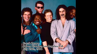 Frank Zappa - 1984 07 20 - Palace Theater, Los Angeles, CA