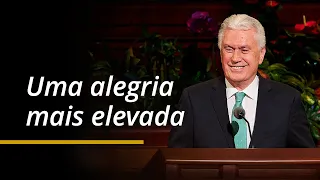 Uma alegria mais elevada | Dieter F. Uchtdorf | Conferência Geral de Abril de 2024