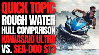 Rough Water Hull Comparison: Kawasaki Ultra vs. Sea-Doo ST3: WCJ Quick Topic