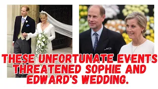 These unfortunate events threatened Sophie and Edward's wedding.