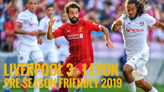 Liverpool 3 - 1 Lyon - All Goals & Highlights - Pre-season Friendly 2019