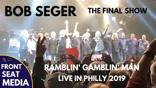 Bob Seger Ramblin' Gamblin' Man LIVE - The Final Show Philly 2019