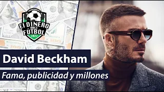 David Beckham El futbolista, modelo, marca y experto en los negocios.