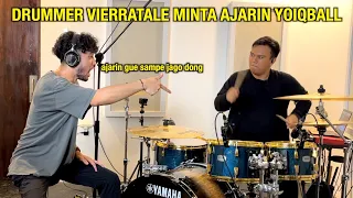 DRUMMER VIERRATALE MINTA AJARIN YOIQBALL SUPAYA GA GITU GITU AJA