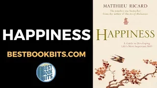 Happiness | Matthieu Ricard | Book Summary