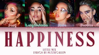 Little Mix - Happiness (Color Coded Lyrics)