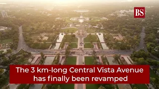 Central Vista Avenue: Watch how India's iconic boulevard has been revamped