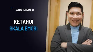 Abu Marlo : Memahami Skala Emosi