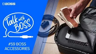 Talk with BOSS #59 BOSS Accessories