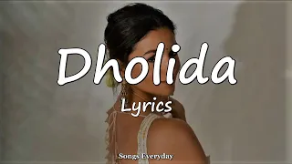 Dholida (LYRICS) - Gangubai Kathiawadi | Alia Bhatt | Songs Everyday