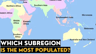 The World's Most Populated Subregions (UN Geoscheme)