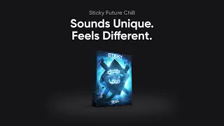 Sticky Future Chill | The Ultimate Chill Soundbank & Sample Pack | Stickz