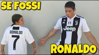 SE FOSSI CRISTIANO RONALDO