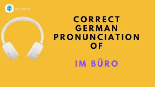 How to pronounce 'im Büro' (at the office) in German? | German Pronunciation