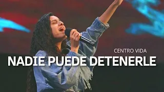 NADIE PUEDE DETENERLE | LLEGÓ JESUS EL QUE PELEA MIS BATALLAS | PABLO Y SILAS | CENTRO VIDA