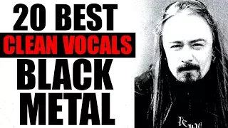 20 Best CLEAN Vocals in BLACK METAL