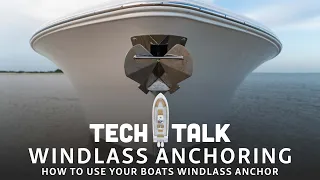 Tech Talk - How To Operate Your Boats Windlass