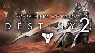 Destiny 2 Everything We Know 2017