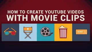 How To Create YouTube Videos With Movie Clips