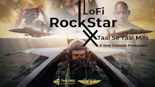 RockStar x Taal Se Taal Mila - LoFi Mix (Slowed & Reverbed) || A Mad Chemist Production