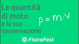 La quantità di moto e la sua conservazione [lezione di fisica]