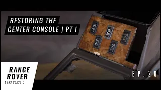 Restoring the Center Console | Range Rover Classic - EP 20