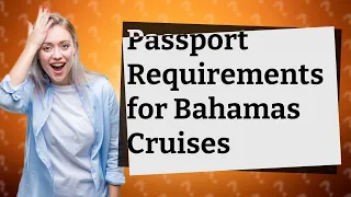 Do I need a passport to get off cruise ship in Bahamas?