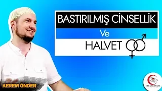Bastırılmış cinsellik ve halvet! 🙂 - (Efektli video) / Kerem Önder
