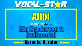 Alibi - Ella Henderson ft Rudimental | Vocal Star Karaoke Version - Lyrics 4K