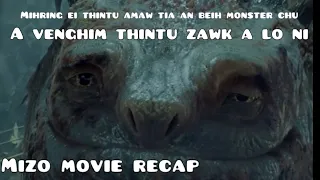 Monster-in a note emaw atih avangin an fapa a rubo | mizo movie recap | mizo recap thar | recap mizo