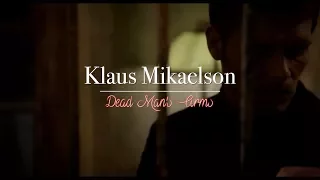 Klaus Mikaelson - Dead Man's Arms {The Originals}