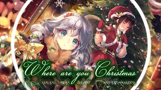 「Nightcore」↬ Where Are You Christmas - [Read Desc]