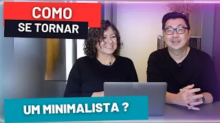 COMO POSSO ME TORNAR MINIMALISTA - PERGUNTAS E RESPOSTAS