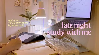 late night study with me 🌙 real time 45/20 animedoro | background noise, no music