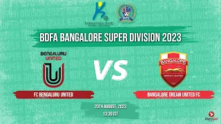 FC BENGALURU UNITED VS BANGALORE DREAM UNITED FC | MATCH 9 | BDFA BANGALORE SUPER DIVISION