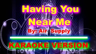 Having You Near Me  Air Supply   KARAOKE VERSION