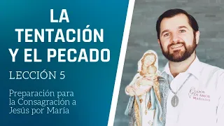 Lección 5:  La tentación y el pecado | Consagración a Jesús por María en 33 días