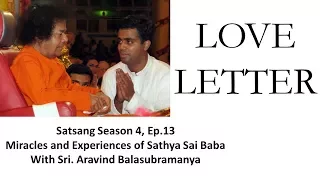 Sri Aravind Balasubramanya | Satsang 4 Ep.13 | Miracles & Experiences of Sathya Sai Baba