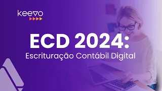 ECD 2024: Escrituração Contábil Digital