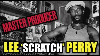 Lee “Scratch’ Perry:  The Story and Techniques of a Production Legend!