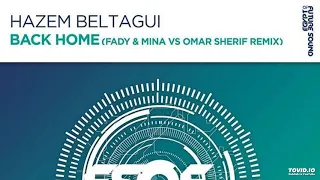 Hazem Betlagui➖Back Home (Fady & Mina vs Omar Sherif Extended Remix)